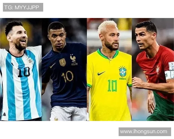 足球四大球星争霸：梅西C罗内马尔和姆巴佩的时代之争